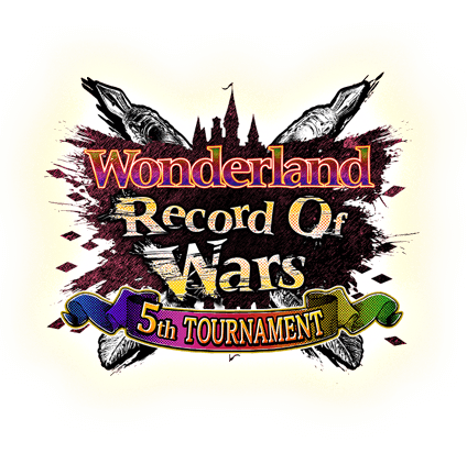 Wonderland Record Of Wars 5th TOURNAMENT